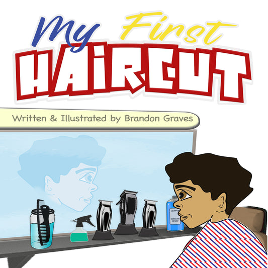 PRE-ORDER "MY FIRST HAIRCUT" by Brandon Graves